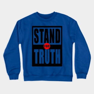 STAND FOR TRUTH Crewneck Sweatshirt